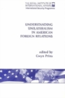 Image for Understanding Unilateralism in American Foreign Relations