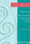 Image for Turkey and the Caucasus  : domestic interests and security concerns