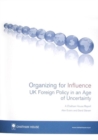 Image for Organizing for Influence : UK Foreign Policy in an Age of Uncertainty