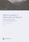 Image for Wartime Logistics in Afghanistan and Beyond : Handling Wicked Problems and Complex Adaptive Systems