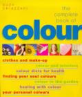 Image for The complete book of colour  : using colour for lifestyle, health, and well being