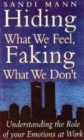 Image for Hiding What We Feel, Faking What We Don&#39;t