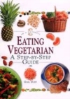 Image for Eating vegetarian  : a step-by-step guide