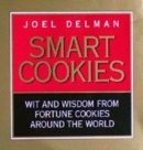 Image for Smart cookies  : wit and wisdom from fortune cookies around the world