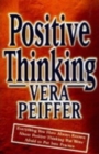 Image for Positive thinking  : everything you have always known about positive thinking but were afraid to put into practice
