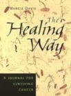 Image for The Healing Way : A Journal for Cancer Survivors