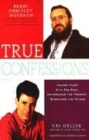 Image for True confessions  : making peace with the past, celebrating the present, embracing the future