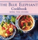 Image for The Blue Elephant cookbook  : royal Thai cuisine