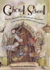 Image for Ghoul school  : lift the flaps, pull the tabs, and spin the wheels in this hair-raising pop-up lesson in spookery