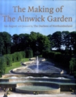 Image for The Making of the Alnwick Garden