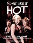 Image for Some like it hot  : the companion