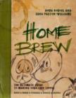 Image for Home brew  : the ultimate guide to making your own tipple