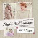 Image for Style Me Vintage: Weddings