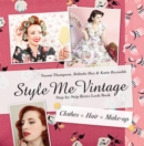 Image for Style me vintage  : step-by-step retro look book