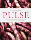 Image for Pulse  : truly modern recipes for beans, chickpeas and lentils, to tempt meat-eaters and vegetarians alike