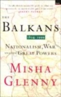 Image for The Balkans, 1804-1999  : nationalism, war and the great powers