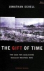 Image for The gift of time  : the case for abolishing nuclear weapons now