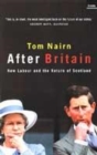 Image for After Britain  : New Labour and the return of Scotland
