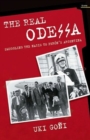 Image for The real Odessa  : how Perâon brought the Nazi war criminals to Argentina