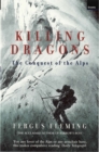 Image for Killing dragons  : the conquest of the Alps