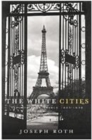 Image for The white cities  : reports from France, 1925-39