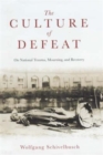 Image for The culture of defeat  : on national trauma, mourning, and recovery