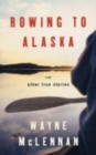 Image for Rowing to Alaska and other true stories