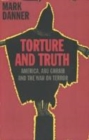 Image for Torture and truth  : America, Abu Ghraib, and the war on terror