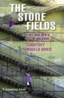 Image for The stone fields  : an epitaph for the living