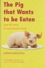 Image for The pig that wants to be eaten  : and 99 other thought experiments