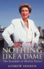 Image for Nothing like a dame  : the scandals of Shirley Porter