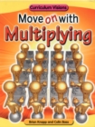 Image for Move on with Multiplying