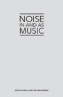 Image for Noise in and as Music