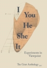 Image for I You He She it : Experiments in Viewpoint
