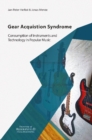 Image for Gear acquisition syndrome  : consumption of instruments and technology in popular music