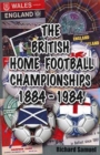 Image for The British Home Football Championships 1884-1984