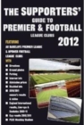 Image for The Supporters&#39; Guide to Premier &amp; Football League Clubs 2012