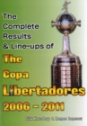 Image for The Complete Results and Line-ups of the Copa Libertadores 2006-2011