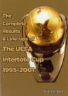 Image for The Complete Results &amp; Line-ups of the UEFA Intertoto Cup 1995-2001