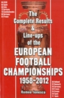 Image for The Complete Results &amp; Line-ups of the European Football Championships 1958-2012
