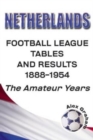 Image for Netherlands football league tables &amp; results 1889-1954  : the amateur years