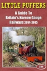Image for Little Puffers - A Guide to Britain&#39;s Narrow Gauge Railways 2014-2015