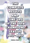 Image for The Complete Results and Line-Ups of the UEFA Champions League 2012-2015