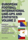 Image for European Football International Line-Ups and Statistics : Volume 2 : Bohemia to Czech Republic