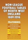 Image for Non-League Football Tables of North West England 1889-2016
