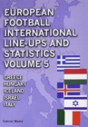 Image for European Football International Line-Ups and Statistics : Greece to Italy : Volume 5