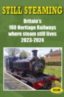 Image for Still Steaming - Britain&#39;s 100 Heritage Railways Where Steam Still Lives 2023-2024