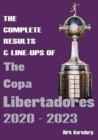 Image for The Complete Results &amp; Line-ups of the Copa Libertadores 2020-2023