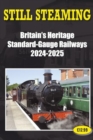 Image for Still Steaming - Britain&#39;s Heritage Standard-gauge Railways 2024-2025