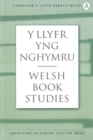 Image for Llyfr yng Nghymru, Y / Welsh Book Studies (6)